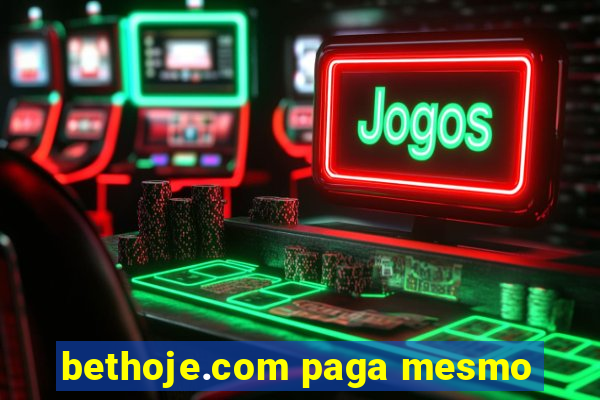 bethoje.com paga mesmo